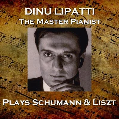 Dinu LipattiDinu Lipatti Plays Schumann & Liszt