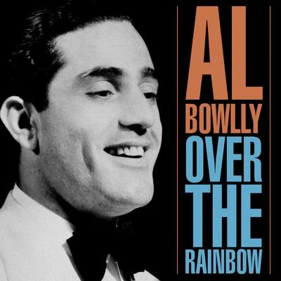 Al BowllyOver The Rainbow