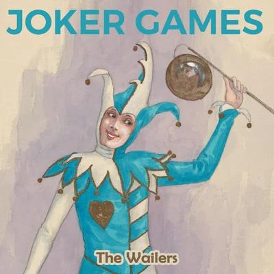 Andy Kao/The Wailers/Doreen/Lord CreatorJoker Games