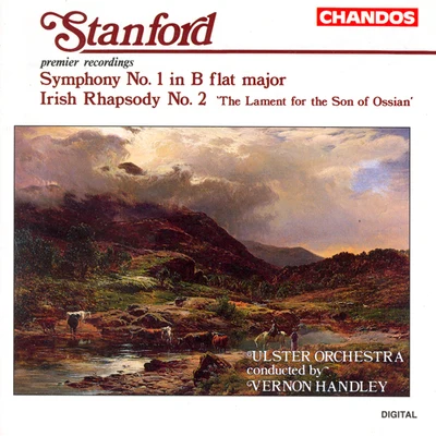 Vernon HandleySTANFORD: Symphony No. 1Irish Rhapsody No. 2, "Lament for the Son of Ossian"