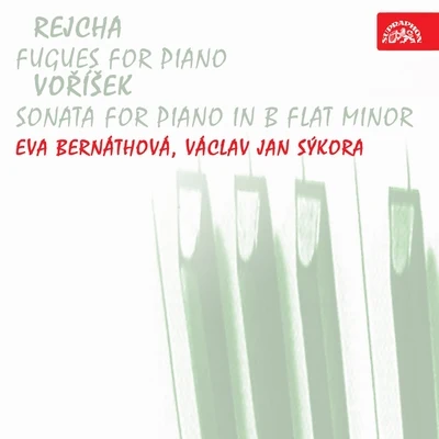 Josef Hala/Vaclav Jan SykoraRejcha: Fugues for Piano - Voříšek: Sonata for Piano in B-Flat Minor