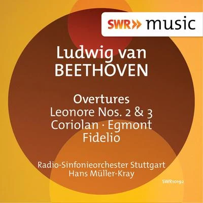 Radio-Sinfonieorchester Stuttgart des SWRBEETHOVEN, L. van: Overtures (Stuttgart Radio Symphony, Müller-Kray)