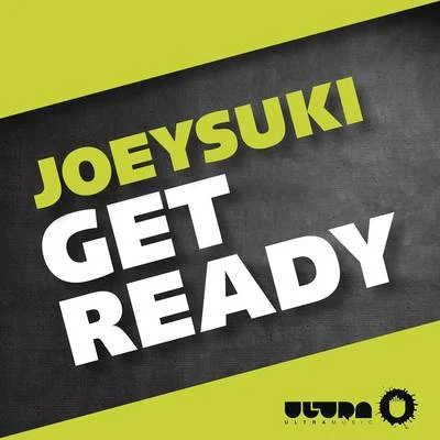 JoeySukiGet Ready