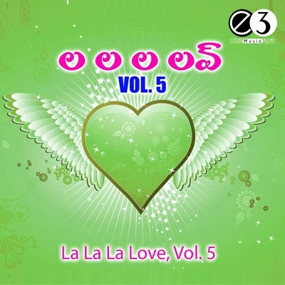 Kannan/Meher Ramesh/Mano/Ranjith/Suchitra/Mani Sharma/Quintino & Blasterjaxx/HemachandraLa La La Love, Vol. 5