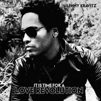 Lenny KravitzIt Is Time For A Love Revolution