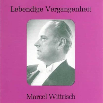 Erich OrthmannMarcel WittrischHenri MeilhacBerlin State Opera OrchestraLebendige Vergangenheit - Marcel Wittrisch