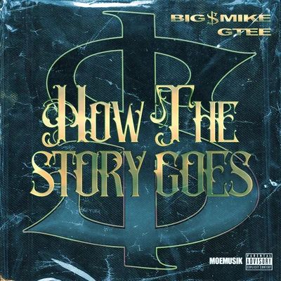 Big $ Mike/Compton AVHow The Story Goes (feat. GTee)