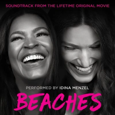 Idina MenzelWilliam YoumansBeaches (Soundtrack from the Lifetime Original Movie)