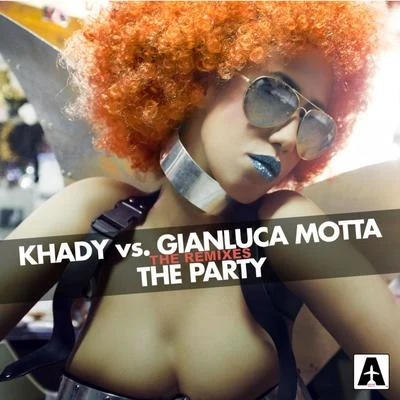 Gianluca Motta/Chocolate Puma/Jocelyn Brown/Todd Terry/Therese/Armin van Buuren/Laurent Wolf/Lifelike/Mount Rushmore/MoonyThe Party (The Remixes)