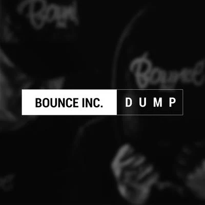 Bounce Inc.Dump