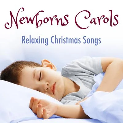 Christmas Hits Collective/The Christmas Collection/Piano Music For ChristmasNewborns Carols: Relaxing Traditional Christmas Songs to Calm Babies and Toddlers and help them Sleep and Get Quiet