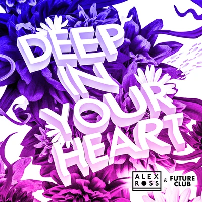 Alex Ross/Dagny/NOTDDeep In Your Heart