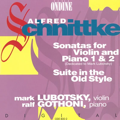 Mark LubotskySCHNITTKE, A.: Violin Sonatas Nos. 1 and 2Suite in the Old Style (Lubotsky, Gothoni)