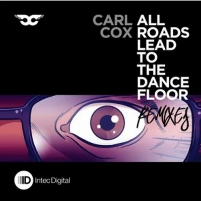 Carl Cox/Arno Joey/Kerri Chandler/Magda/Tuccillo/Popof/Shaun ReevesAll Roads Lead To The Dancefloor Remixes