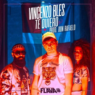 El Kamel/Vincenzo Bles/Don RafaeloTe Quiero