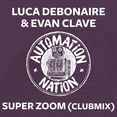 Evan ClaveSuper Zoom (Clubmix)