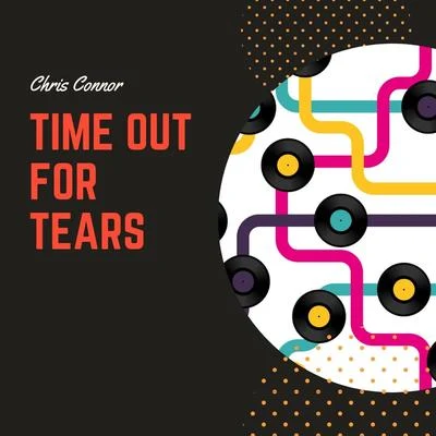 Chris Connor/James CampbellTime Out for Tears