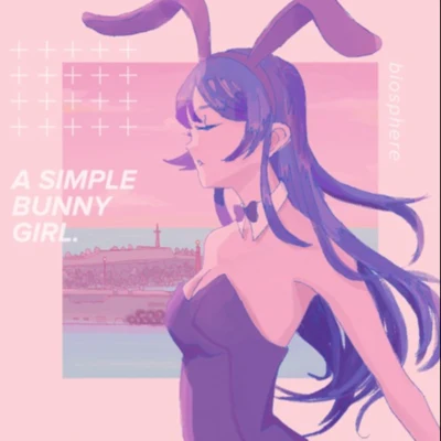 Biosphere/through & througha simple bunny girl