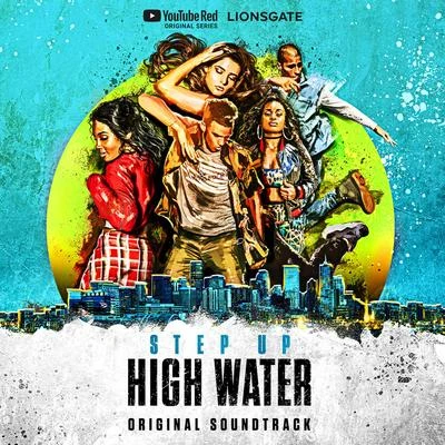 Step Up: High WaterStep Up: High Water (Original Soundtrack)