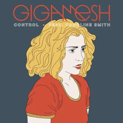 Gigamesh/Miley CyrusControl (feat. Caroline Smith)