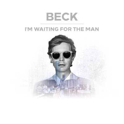 Peter Murphy/Beck/Fatboy Slim/Bernard Butler/Everything Everything/UNKLE/Ks ChoiceIm Waiting For The Man