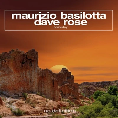 Dave RoseMaurizio BasilottaSomeday (Original Club Mix)