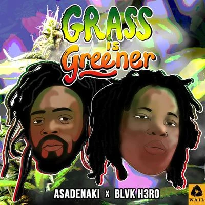 Blvk H3roKxng IzemGrass Is Greener