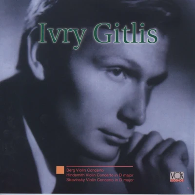 Ivry GitlisBerg, Hindemith and Stravinsky: Violin Concertos