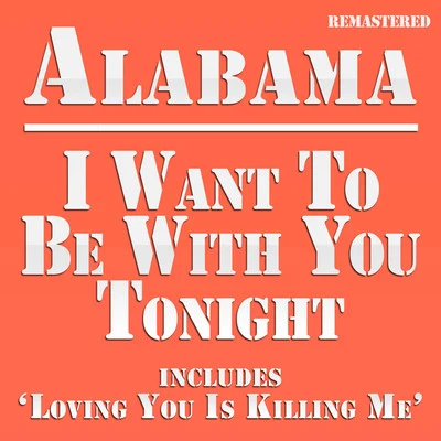 AlabamaI Want to Be With You Tonight