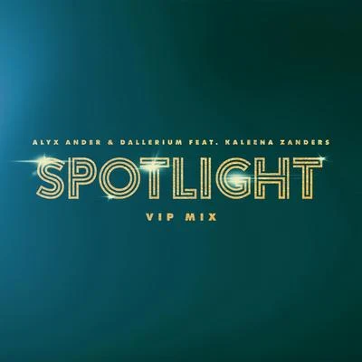 Alyx AnderSpotlight (feat. Kaleena Zanders) [VIP Mix]