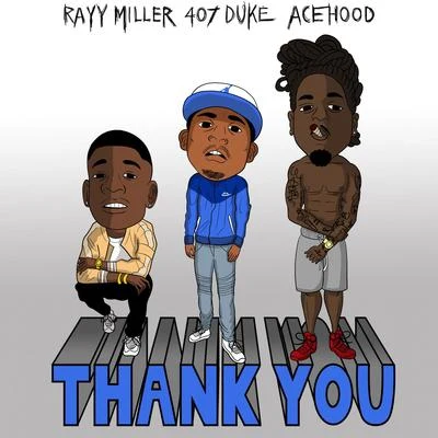 407 Duke/Rayy Miller/Ace Hood/FMB LongmoneyThank You