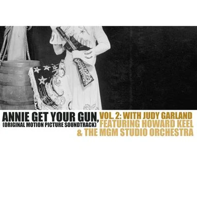 MGM Studio Orchestra/Henry Mancini/Henry Mancini Orchestra/Debbie Reynolds/Gene Kelly/Lennie Hayton/Donald OConnorAnnie Get Your Gun (Original Motion Picture Soundtrack), Vol. 2: With Judy Garland