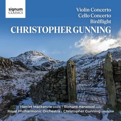 Richard HarwoodJames BoydAnthony WeedenWarren ZielinskiMagnus JohnstonMatthew DentonPeter GregsonReinoud FordTim LoweBen ChappellChristopher Gunning: Violin Concerto, Cello Concerto & Birdflight