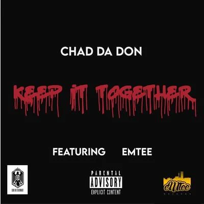 Chad da Don/LocnvilleKeep It Together (feat. Emtee)