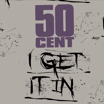 50 CentI Get It In