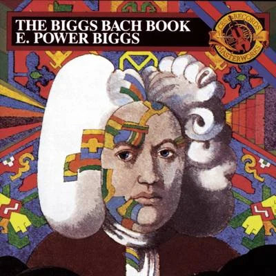 E. Power BiggsThe Biggs Bach Book