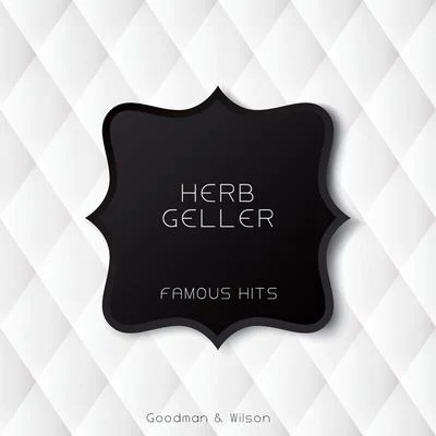 Herb GellerFamous Hits