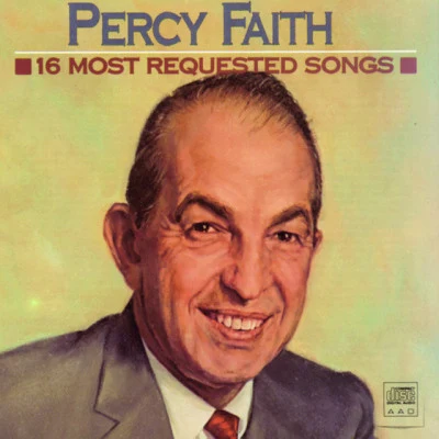 Percy Faith & His Orchestra16 Most Requested Songs