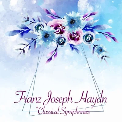 Franz Joseph HaydnClassical Symphonies