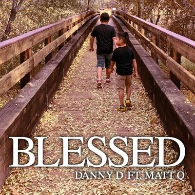 Danny DBlessed (feat. Matt Q)