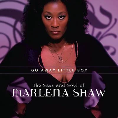 Marlena ShawGo Away Little Boy: The Sass And Soul Of Marlena Shaw