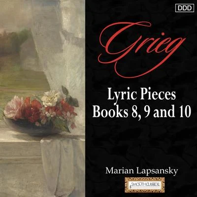 Marian Lapsansky/Jiri BartaGrieg: Lyric Pieces, Books 8, 9 and 10