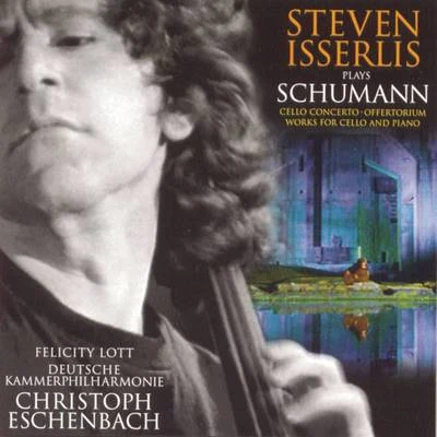 Steven Isserlis/Milos Karadaglic/Tori Amos/Gregory Porter/Christopher Austin/Anoushka ShankarSchumann: Cello Concerto; Fantasiestücke; 5 Stücke im Volkston; Bargiel: Adagio