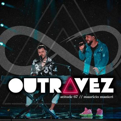 Atitude 67/Henrique & DiegoOutra Vez (Ao Vivo)