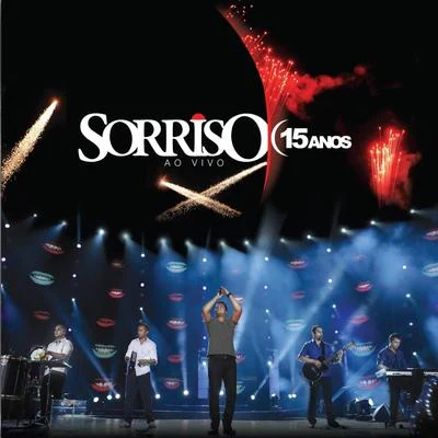 Sorriso Maroto/DilsinhoSorriso 15 Anos (Ao Vivo) - Edição Bônus