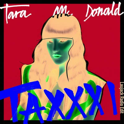 Tara McDonaldTaxxxi (Laujack Radio Edit)