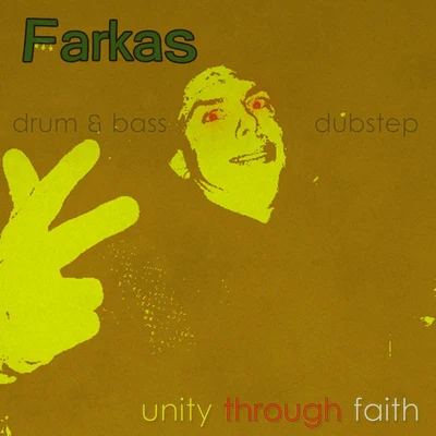 Farkas/Philip MattaUnity Through Faith: Dubstep vs. Drum & Bass