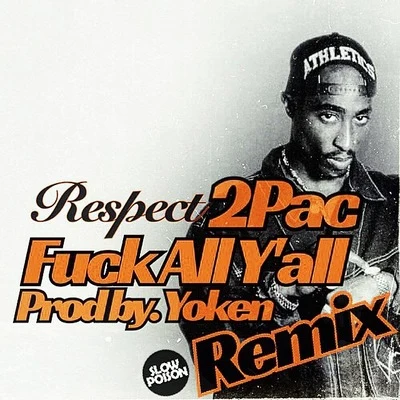 Yoken2Pac - Fuck All Yall(Yoken remix)