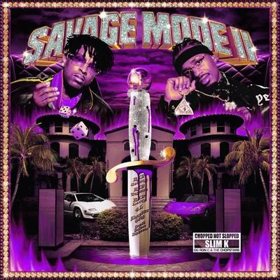 21 SavageA$AP RockyGucci ManeLondon On Da TrackSAVAGE MODE II [CHOPPED NOT SLOPPED]