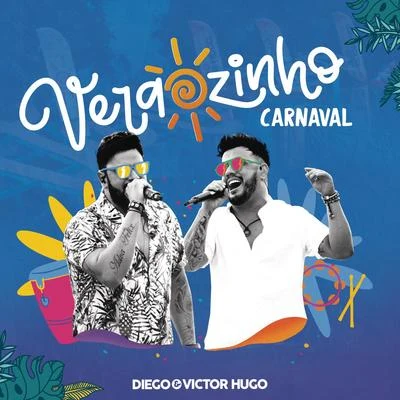 Saia Rodada/Diego & Victor HugoVerãozinho de Carnaval (Ao Vivo)